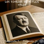 LOS DIARIOS DE HITLER | 07x10