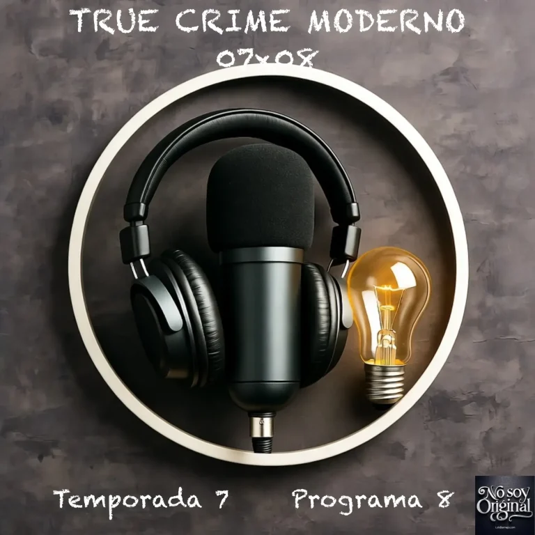 No Te He Pedido Nacer | Luisbermejo.com 06X10 True Crime Moderno | 07X08